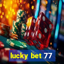 lucky bet 77